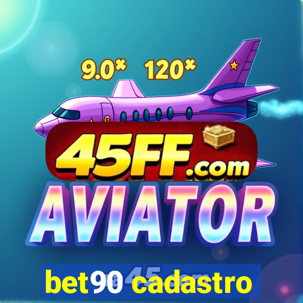 bet90 cadastro